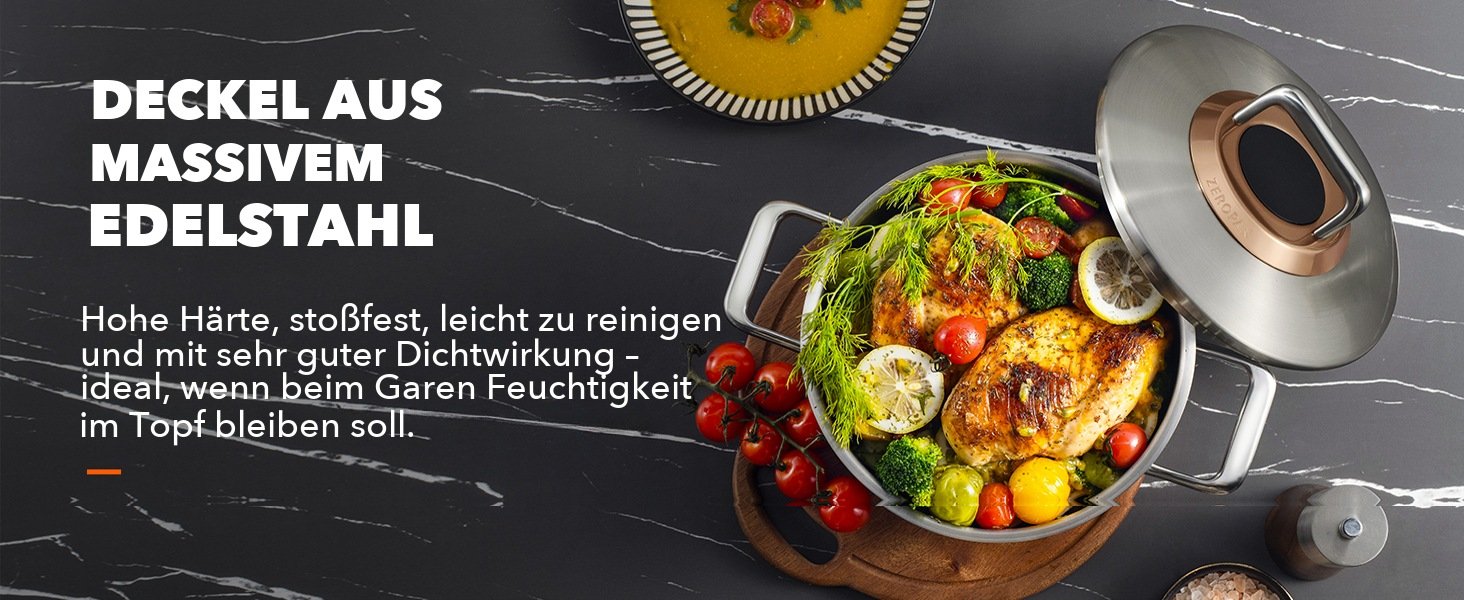 Edelstahldeckel des ZEROPAN Suppentopfs mit hoher Dichtwirkung